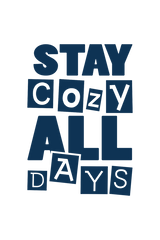 Stay Cozy All Days - Hooded Sweatshirt