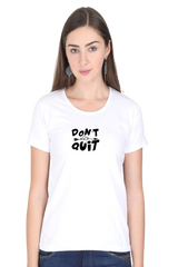 Don't Quit Premium T-Shirt for Women