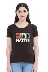 MIND Matter Premium T-Shirt for Women