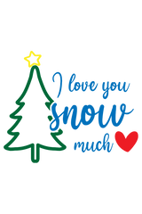 I Love You Snow Much - Hooded Sweatshirt